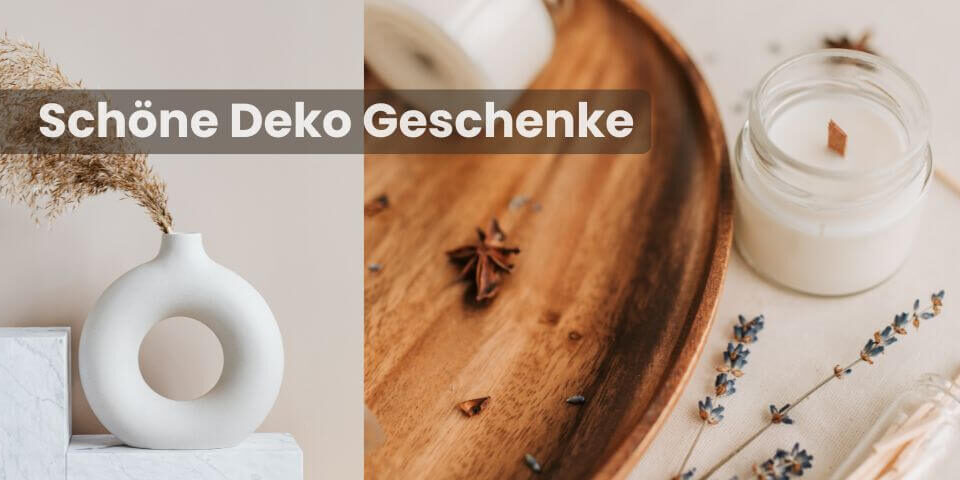 Schöne Deko Geschenke